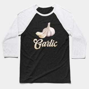 Garlic lover, Garlic Head, Garlic gift Baseball T-Shirt